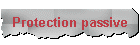Protection passive